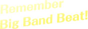 Remember Big Band Beat!