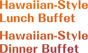 Hawaiian-Style Lunch Buffet / Hawaiian-Style Dinner Buffet