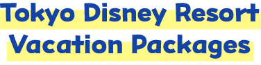 Tokyo Disney Resort Vacation Packages